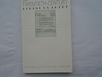 The Twentieth Century String Quartet 1900072564 Book Cover