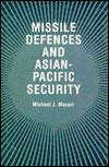 Missile Defenses and Asian-Pacific Security