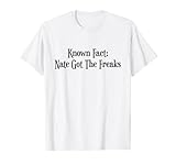 Nate Got the Freaks Hip Hop T-Shirt T-Shirt