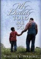 My Daddy Told Me So 1878046659 Book Cover