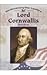 Lord Cornwallis: British General (Revolutionary War Leaders)