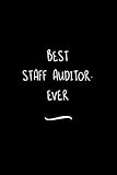 best staff auditor. ever: funny office notebook/journal for women/men/coworkers/boss/business woman/funny office work desk humor/ stress relief anger management journal(6x9 inch)