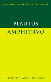 Plautus: Amphitruo (Cambridge Greek and Latin Classics)