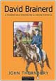David Brainerd. Il Pioniere Delle Missioni Fra Gli Indiani D'America