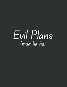 Evil Plans Notebook Journal Funny Gift Office School Lined 120 Pages 8.5x11in