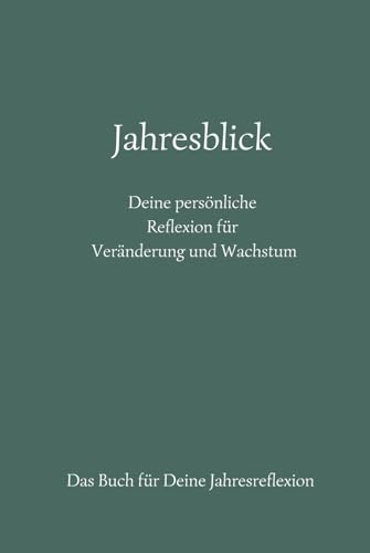 Jahresblick: Deine persönliche Reflexion für Veränderung und Wachstum