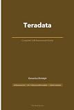 Teradata Complete Self-Assessment Guide
