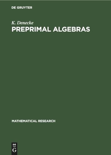 Preprimal Algebras: DE (Mathematical Research, 11, Band 11)
