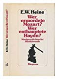 Wer ermordete Mozart? Wer enthauptete Haydn.? Mordgeschichten für Musikfreunde - Ernst W. Heine