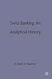  Swiss Banking: An Analytical History
