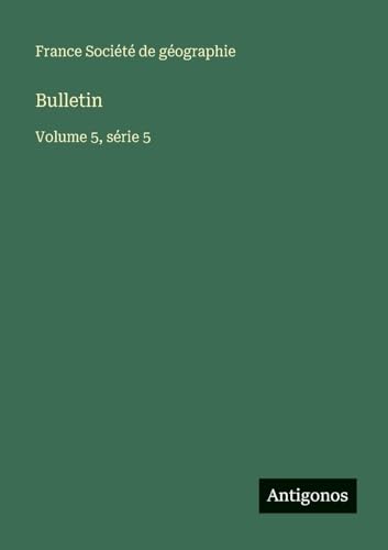 Bulletin: Volume 5, série 5 (French Edition)