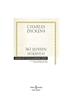 İki Şehrin Hikayesi - Charles Dickens Übersetzer: Didar Zeynep Batumlu 