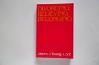Divorcing, Believing, Belonging 0809126346 Book Cover