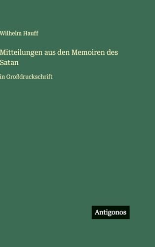 Mitteilungen aus den Memoiren des Satan: in Gro... [German] 3563718490 Book Cover