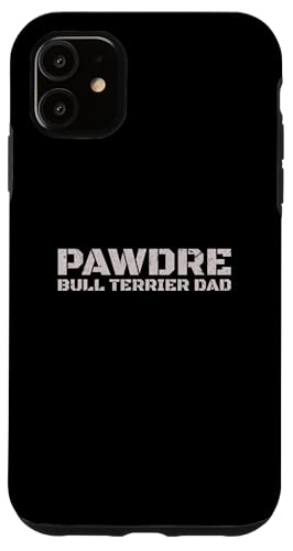 PAWDRE Bull Terrier Dad Dog Owner Apparel �X�}�z�P�[�X iPhone 11 �p