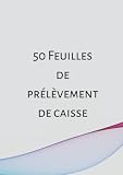 50 FEUILLES DE PRÉLÈVEMENT DE CAISSE