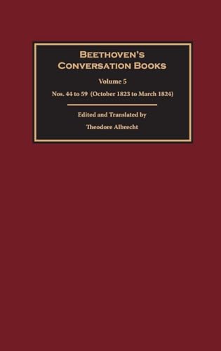 Beethoven's Conversation Books Volume 5: Nos. 44 to 59 (October
