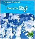 What Is The Sky? (Read And Learn: World Around Us)