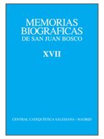 Memorias Biográficas de San Juan Bosco. Tomo XVII