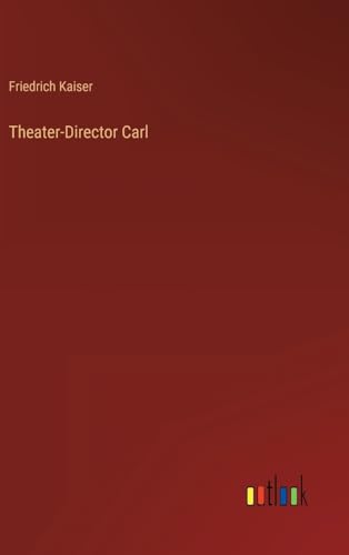 Theater-Director Carl (German Edition)