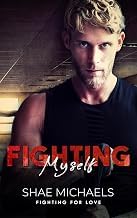 Get Insights on Kindle Edition Fighting Myself: A Queer MMA Romance Detailed Review Kindle & Audio Preview Must Read