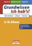  Grundwissen - Ich hab\'s! Deutsch, Mathematik, Englisch 5./6. Klasse: Für alle Schulformen (Cornelsen Scriptor - Grundwissen - Ich hab\'s!)