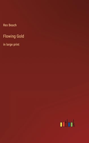 Flowing Gold: in large print