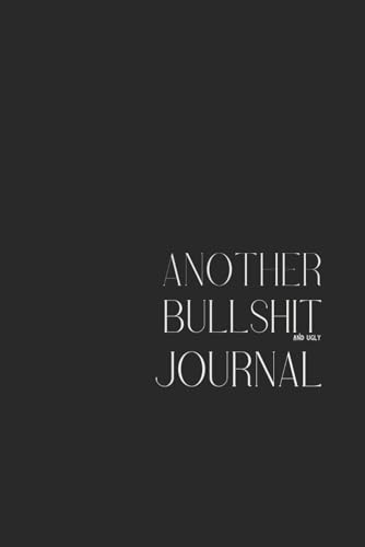 Premium 120-page lined notebook “Another bullshit and ugly journal” – 15.24 x 22.86 cm (6 x 9 po) journal for writing, Note-Taking, and Organizing – Perfect for Work, School, or Personnal Use image 2