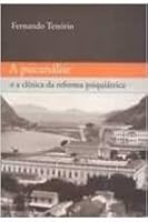 A Psicanalise e a Clinica da Reforma Psiquiatrica 8587184229 Book Cover