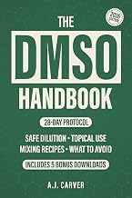 Explore Digital Book The DMSO Handbook: A Complete Guide To Safe Dilution, Topical Use, Mixing Recipes, What To Avoid, And How To Build A 28-Day Protocol For Pain Relief, Inflammation, And Arthritis Complete Guide Curated Content Best Seller