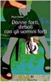 Donne forti, deboli con gli uomini fort