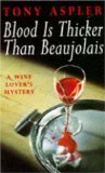 Paperback Blood Is Thicker Than Beaujolais Book