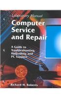 Computer Service and Repair: A Guide to Troubleshooting, Upgrading, and PC Support