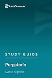 Study Guide: Purgatorio by Dante Alighieri (SuperSummary)