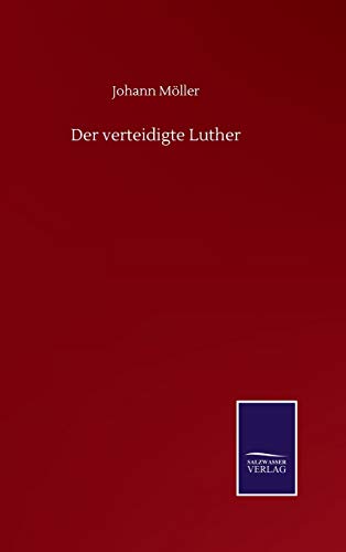 Der verteidigte Luther (German Edition)