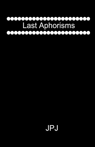 Last Aphorisms