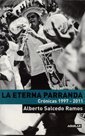 Paperback La eterna parranda. Cronicas 1997-2011 [Spanish] Book
