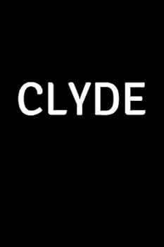 Paperback Clyde: Personalized Notebook - Simple Gift for Man/Boyfriend/Boss named Clyde Journal Diary (110 Pages, Blank, Lined 6 x 9 inches) (Names) Book