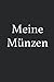 Price comparison product image Meine Münzen - Münzbuch für Münzsammler, Geschenk für Münz-Sammler, notiere dir deinen Münzbestand, 120 Seiten