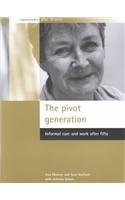 The pivot generation: Informal care and work after fifty (Transitions after 50 series)