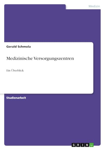 Medizinische Versorgungszentren: Ein Überblick (German Edition)