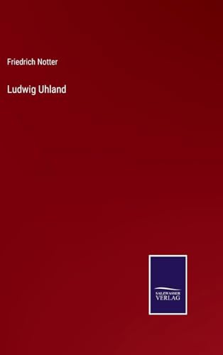 Ludwig Uhland (German Edition)