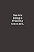 You Are Doing a Freaking Great Job.: Lined notebook