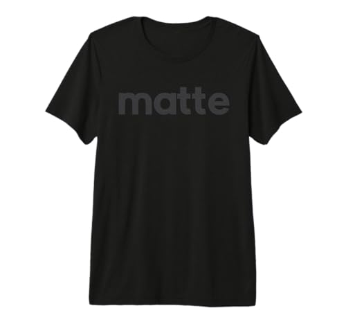 "matte" Black T-Shirt