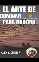 The Reading Order for Digital Book El Arte de Dominar Google Reviews para Roofing (La gu&iacute;a de libros para Roofing de Alex Siguenza) (Spanish Edition) Detailed Review Kindle & Audio Preview Must Read