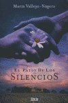 El Patio de Los Silencios (Spanish Edition) 8493469165 Book Cover