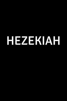 Hezekiah : Personalized Notebook - Simple Gift for Man/Boyfriend/Boss Named Hezekiah Journal Diary (110 Pages, Blank, Lined 6 X 9 Inches)