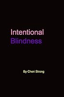 Intentional Blindness 1693919273 Book Cover