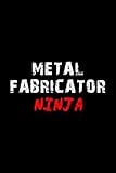  Metal Fabricator Notebook Lined Journal: Notebook / Journal Track Lessons, Homebook To Define Goals & Record ... And To do list  6x9 Inch, 108 pages  Lined