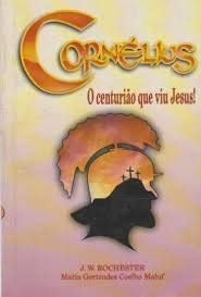 Cornélius o Centurião que Viu Jesus!